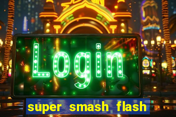 super smash flash 3 download